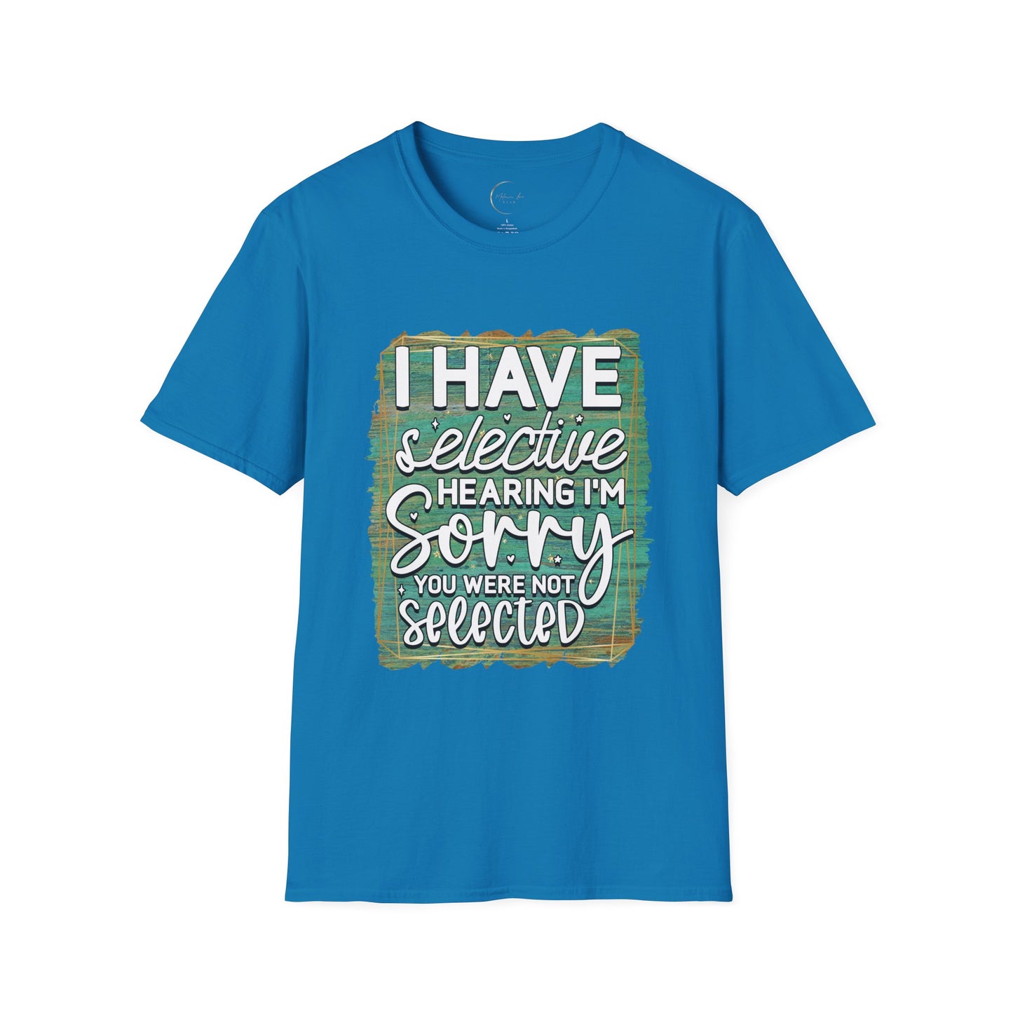 Unisex Softstyle Selective Hearing T-Shirt