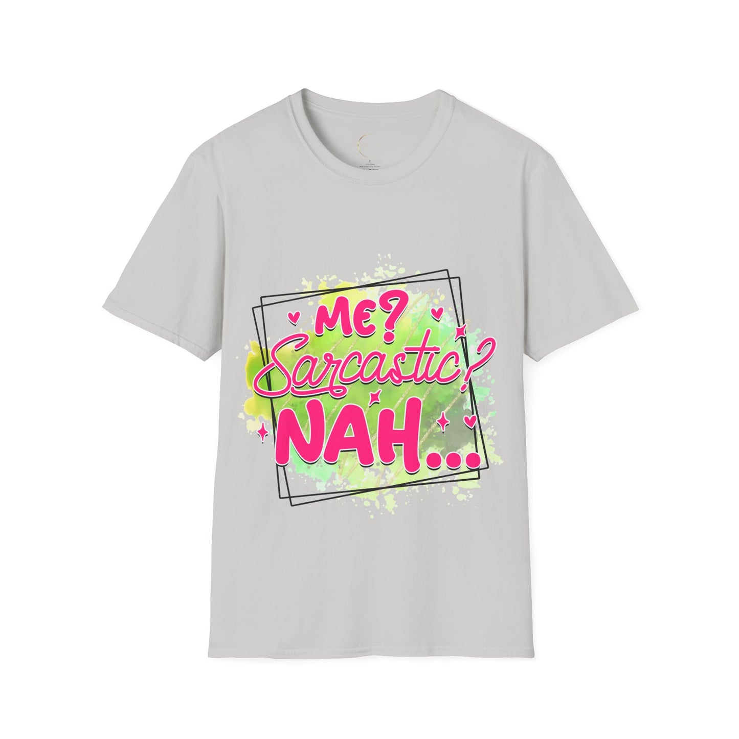 Unisex Softstyle T-Shirt Me Sarcasm Nah