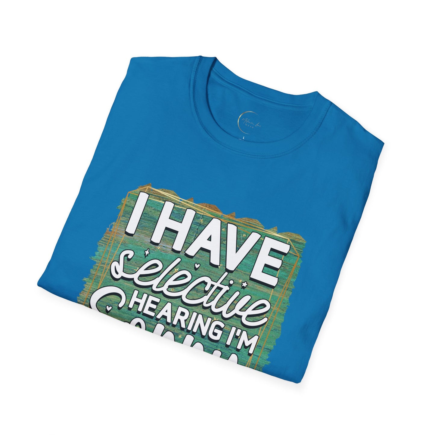 Unisex Softstyle Selective Hearing T-Shirt