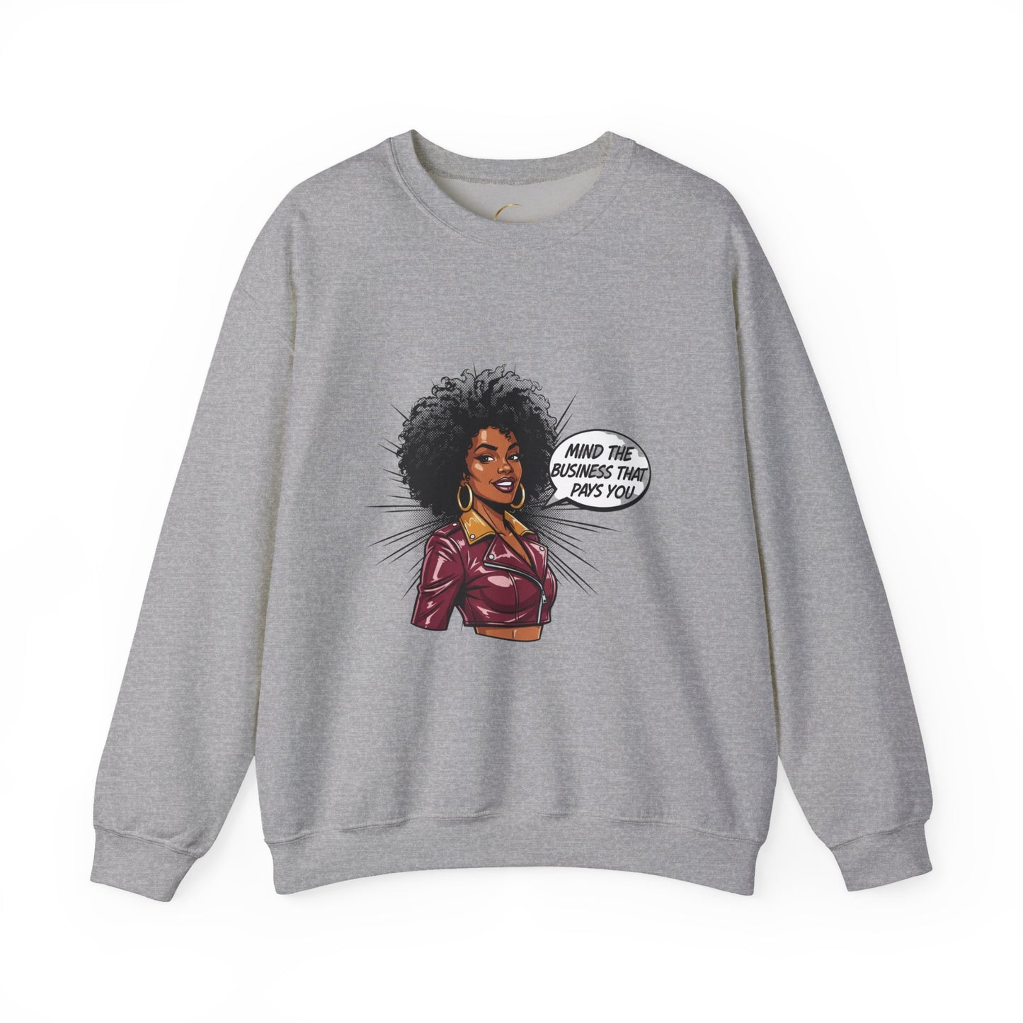 Mind The Business That Pays You Crew Sweatshirt