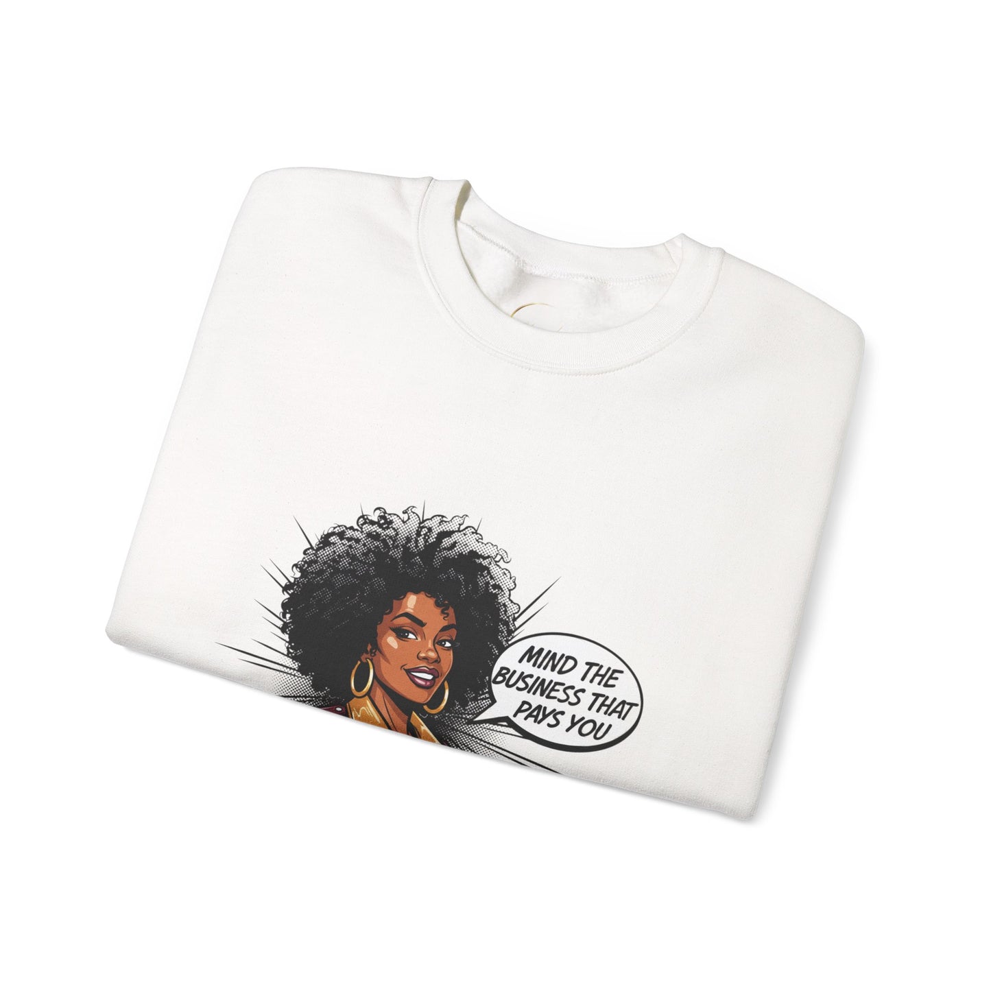 Mind The Business That Pays You Crew Sweatshirt