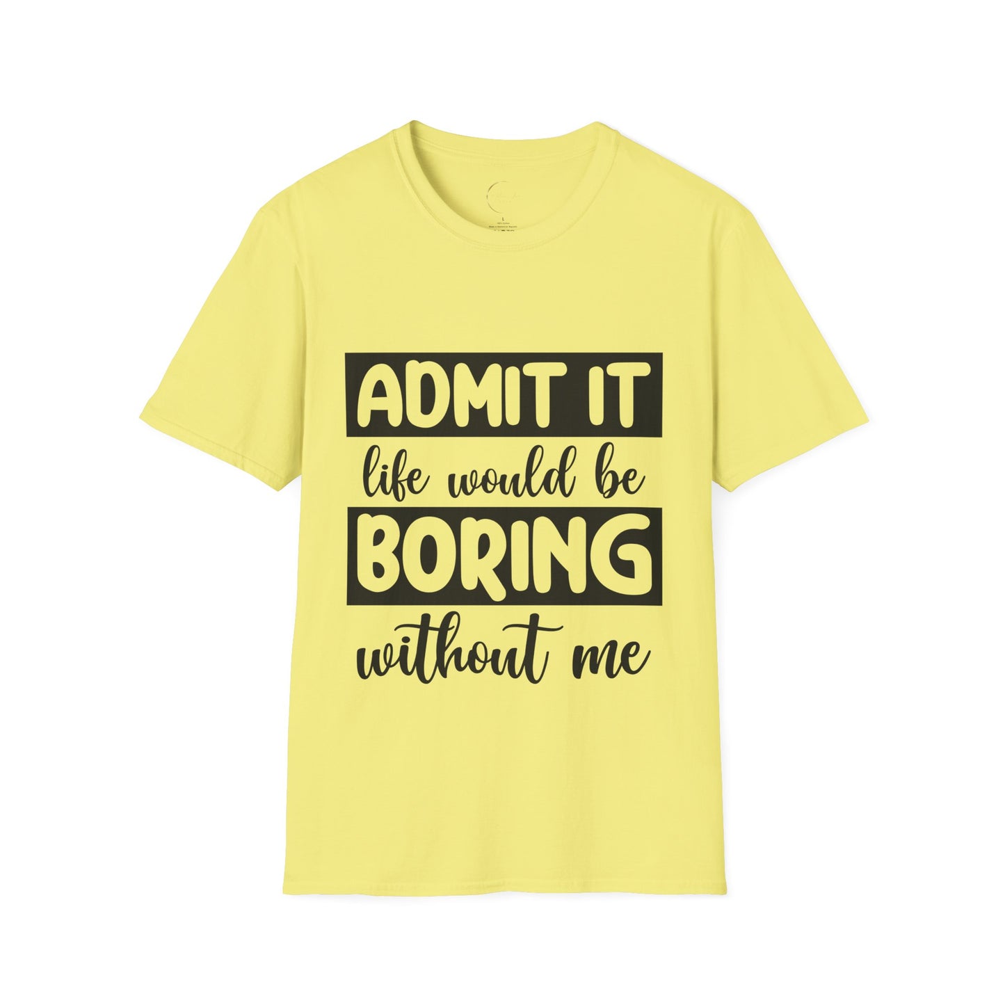 Unisex Softstyle Boring Life T-Shirt