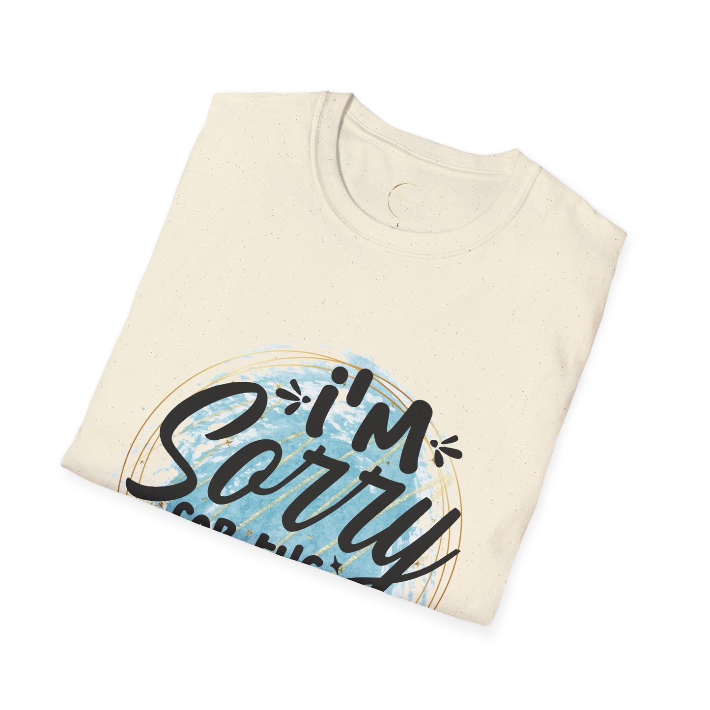 Unisex Softstyle I'm Sorry for the things I said T-Shirt