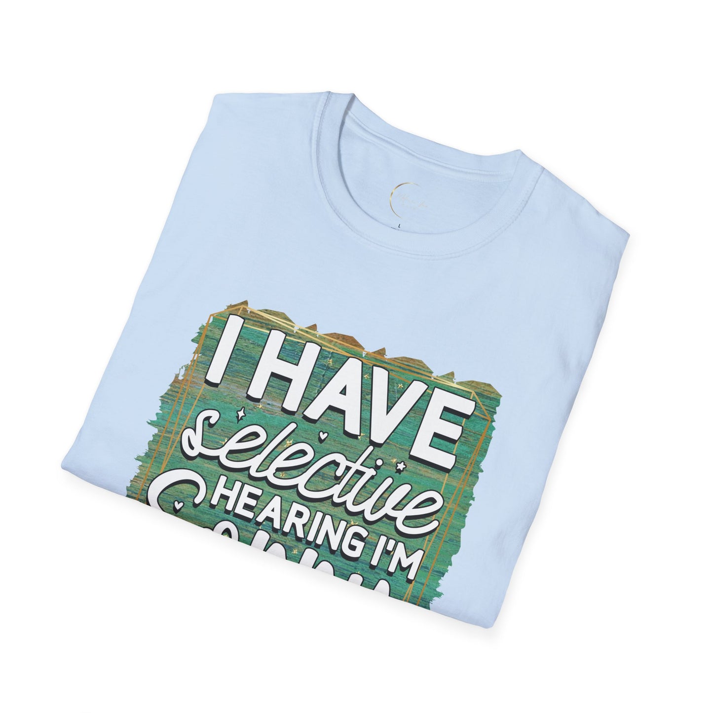 Unisex Softstyle Selective Hearing T-Shirt