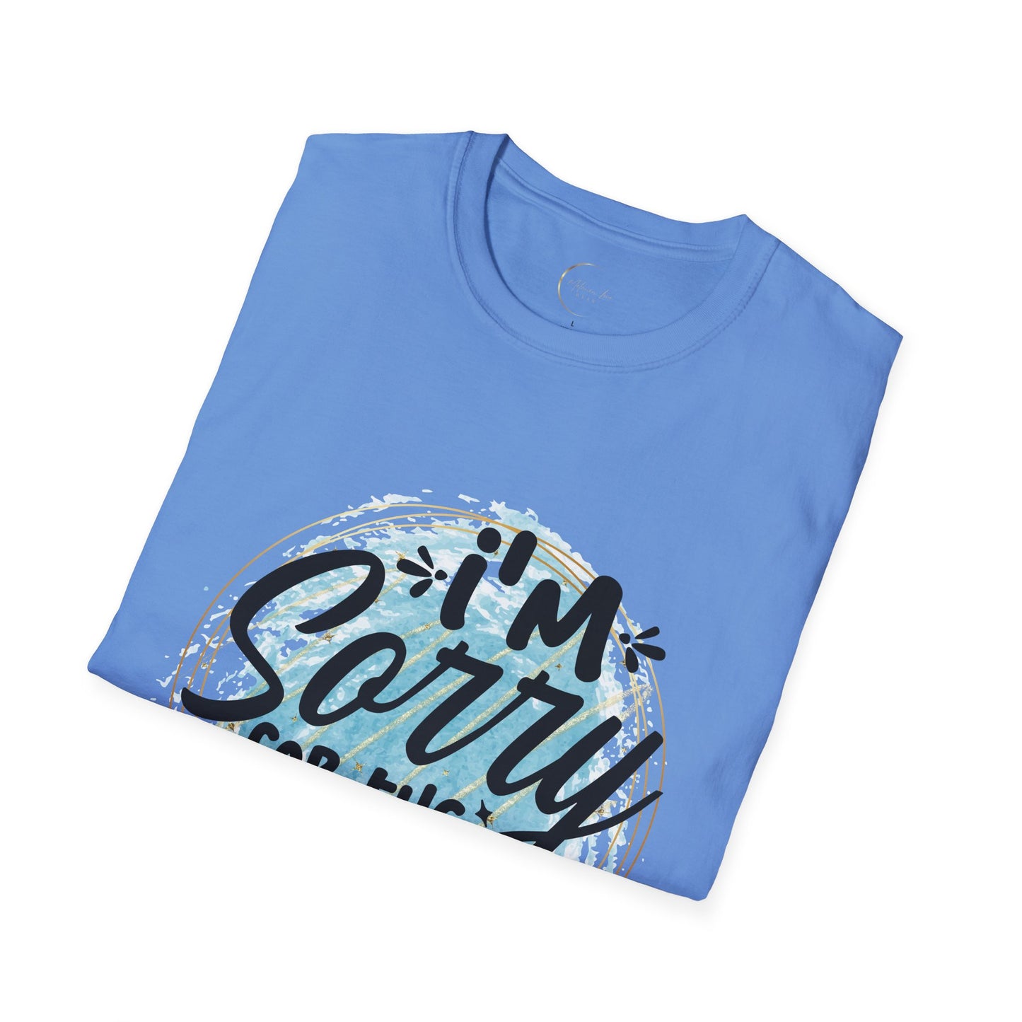 Unisex Softstyle I'm Sorry for the things I said T-Shirt