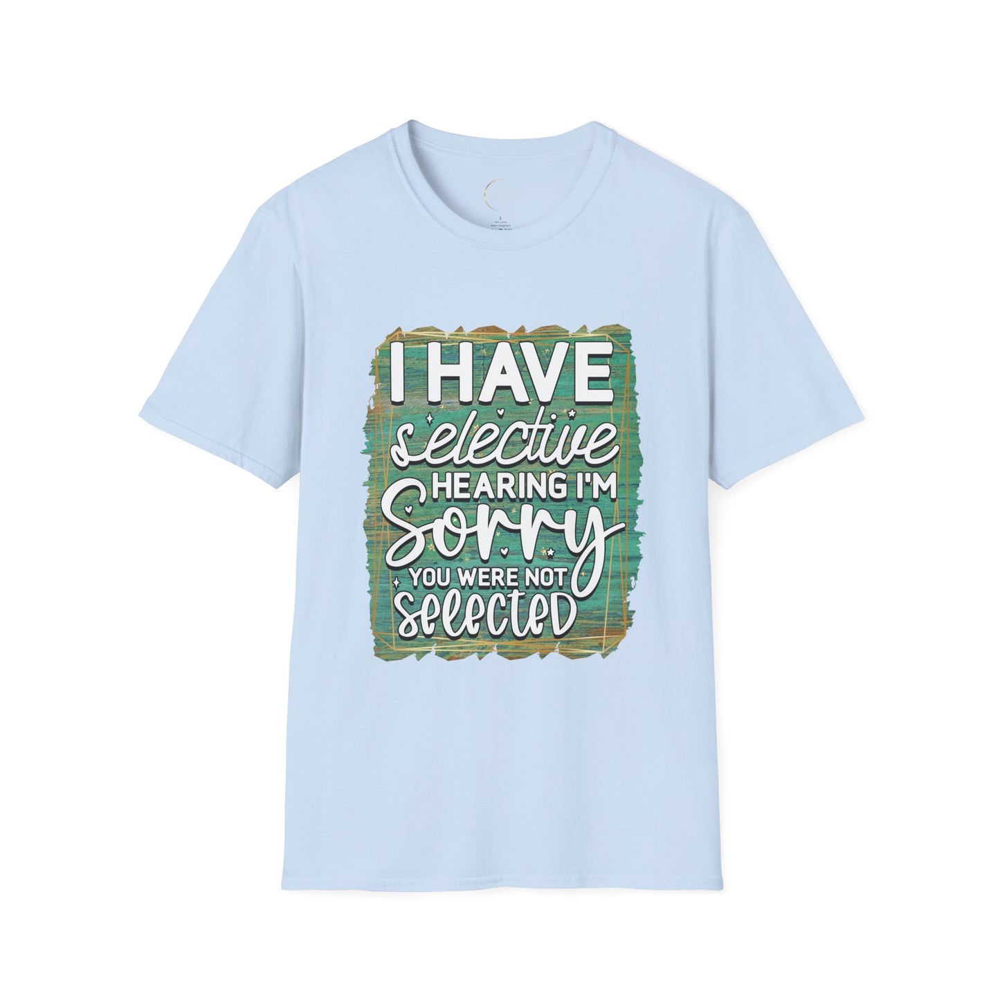 Unisex Softstyle Selective Hearing T-Shirt