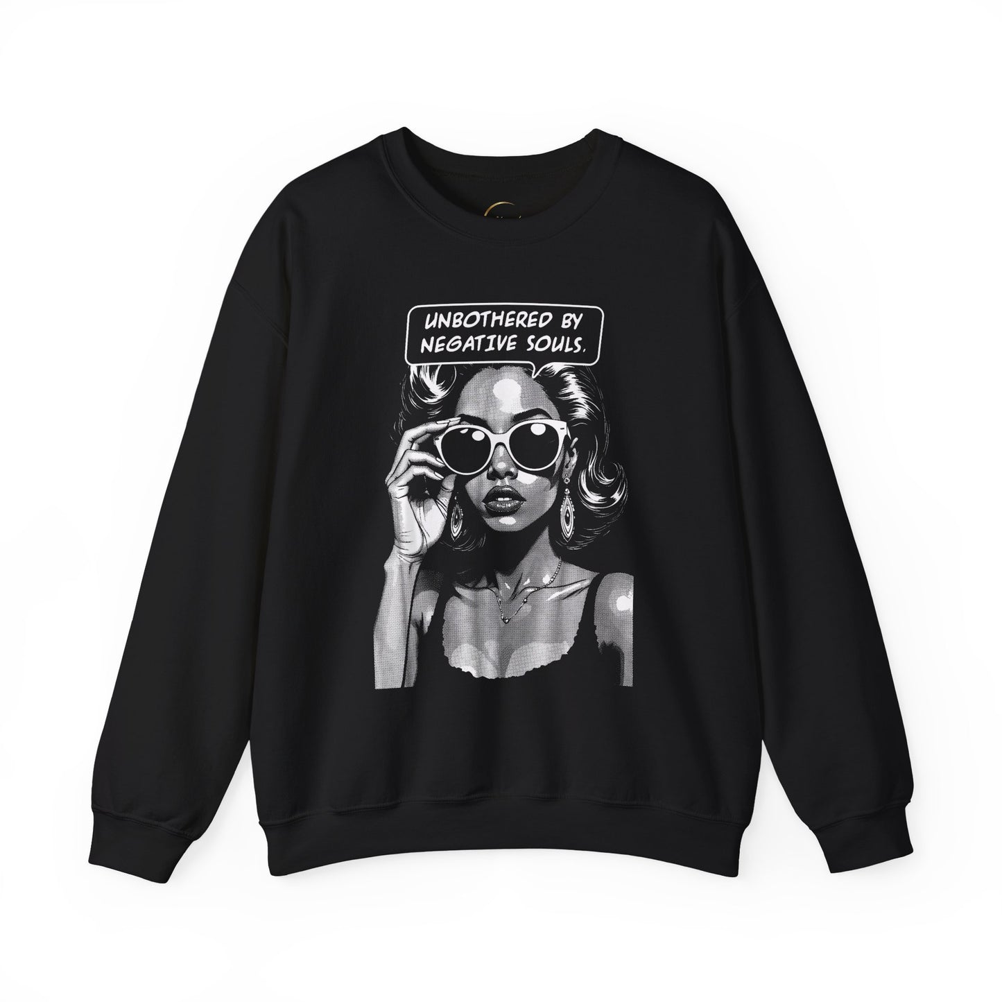 Crewneck Sweatshirt — "Unbothered by Negative Souls" Retro Glam Graphic