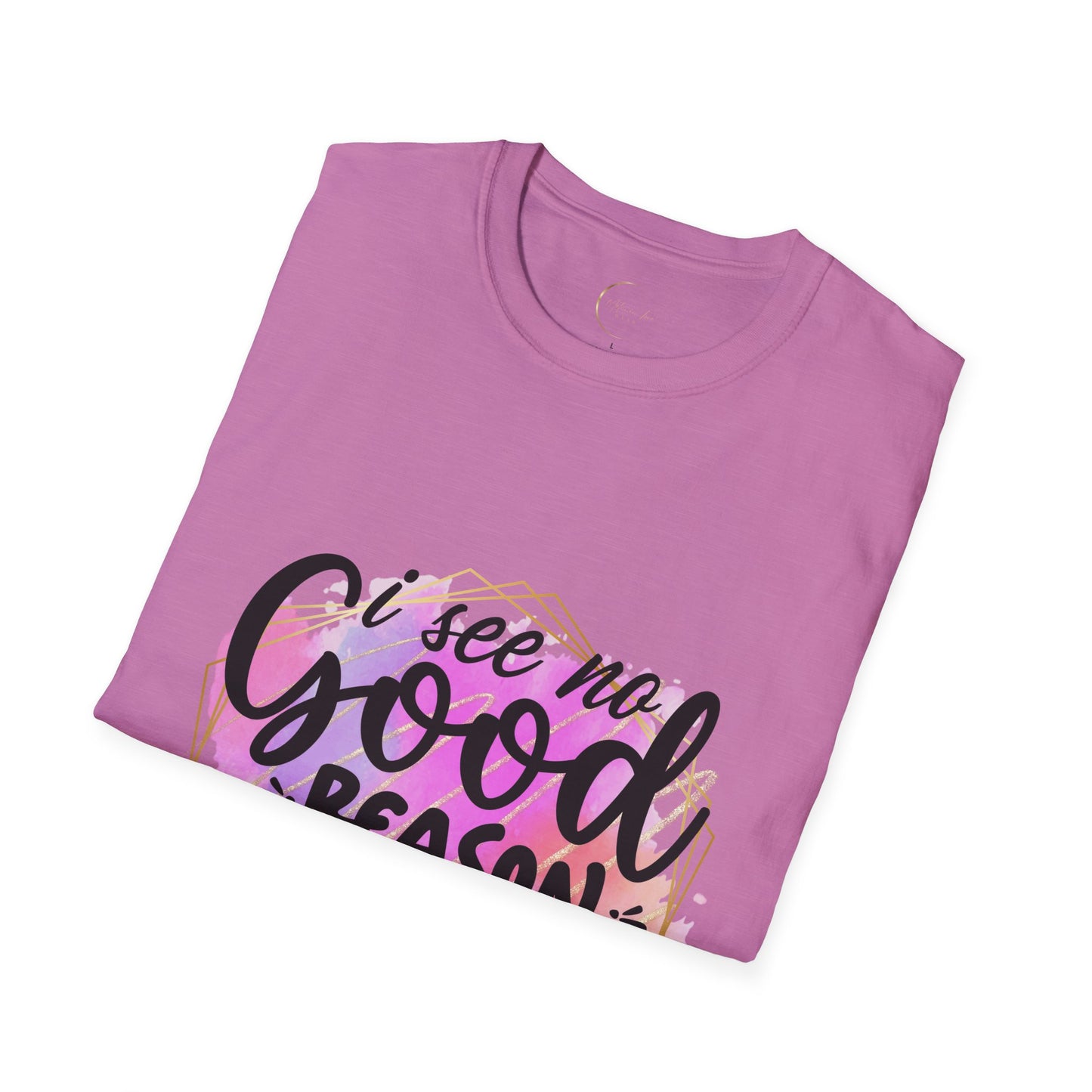 Unisex Softstyle T No Good Reason-Shirt
