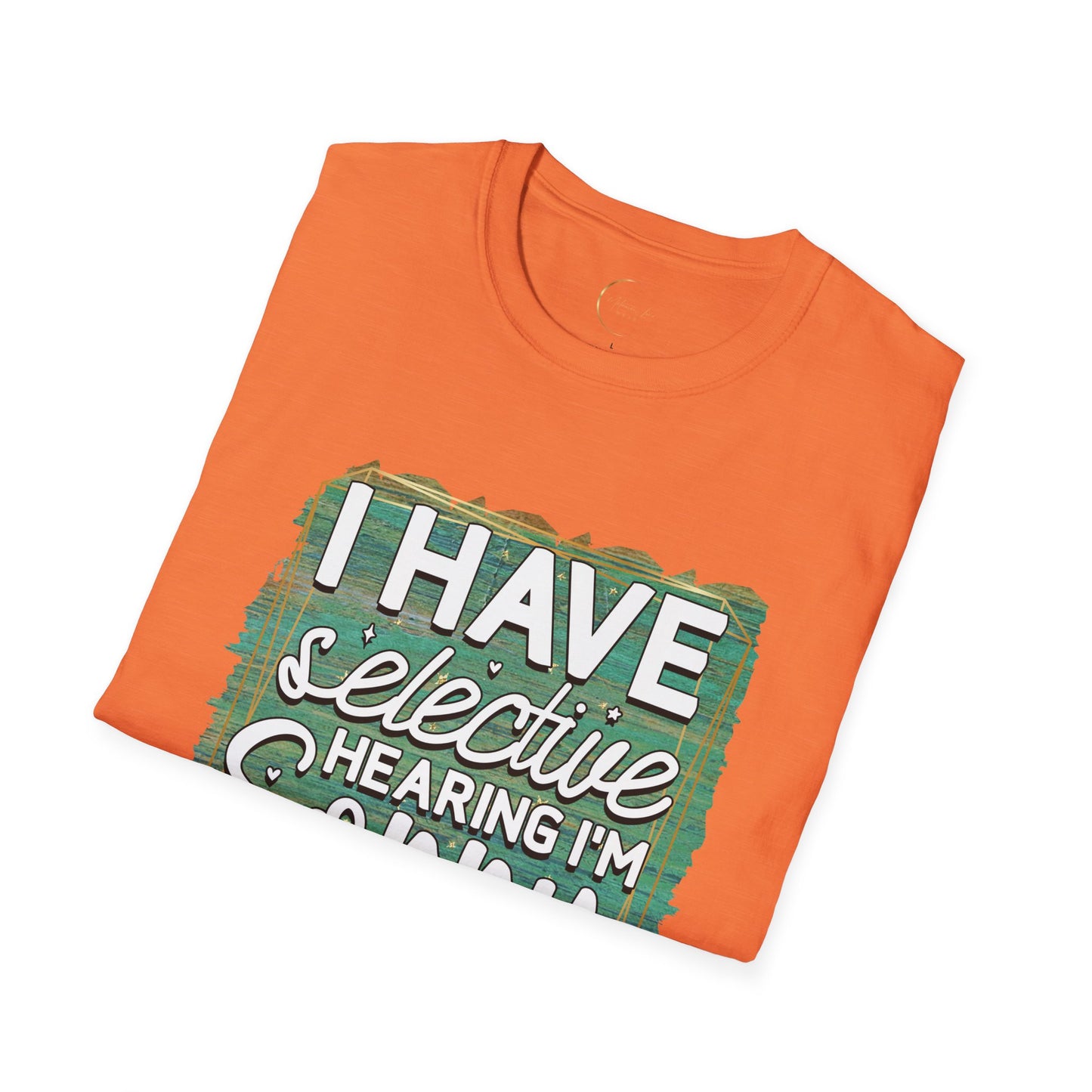 Unisex Softstyle Selective Hearing T-Shirt