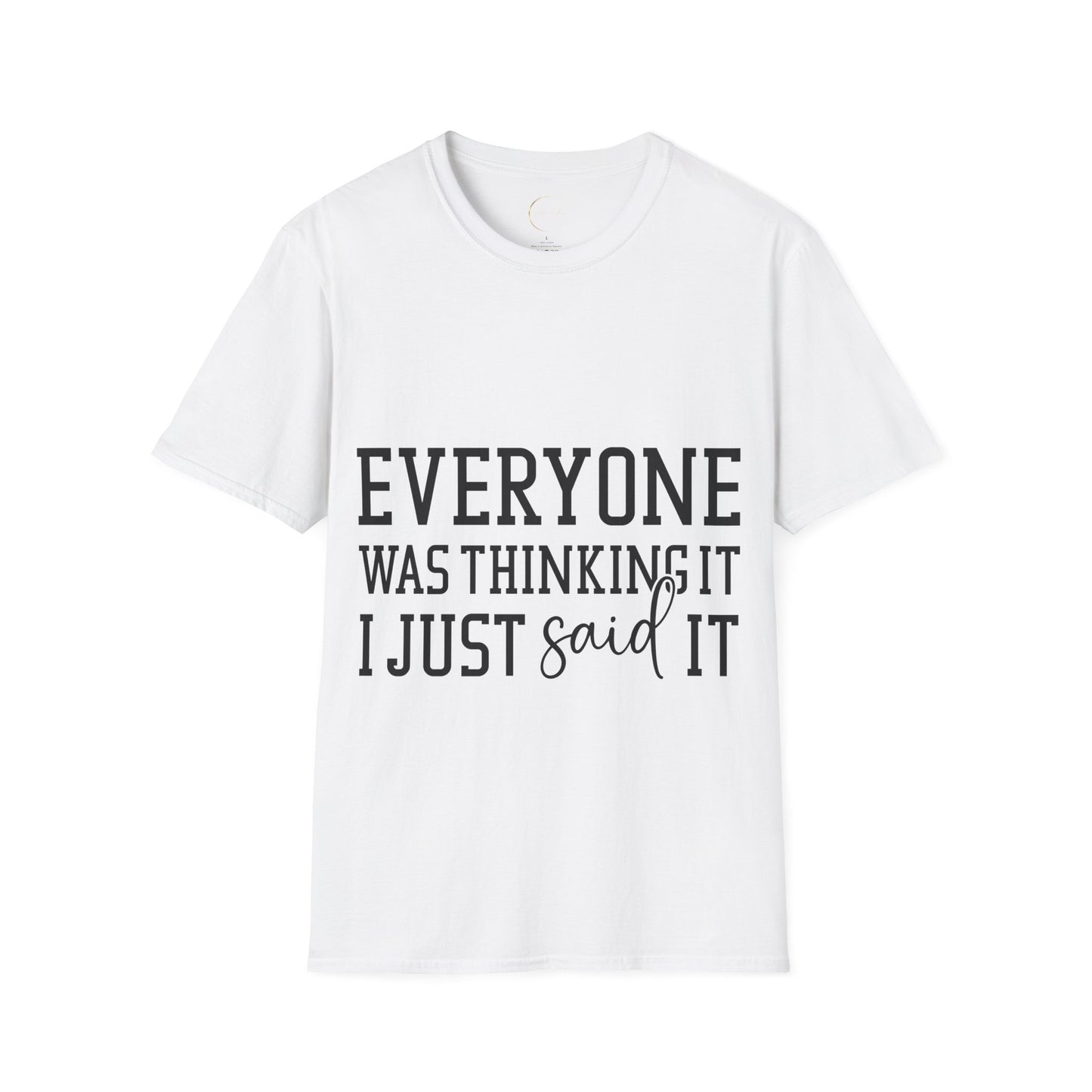 Unisex Softstyle Everyone was thing it T-Shirt