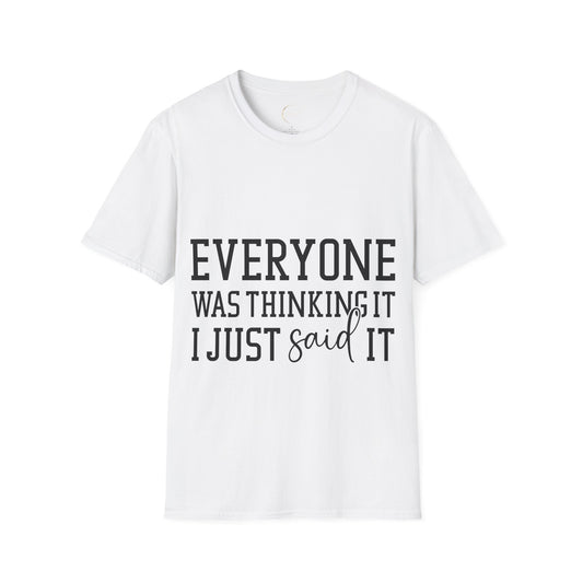 Unisex Softstyle Everyone was thing it T-Shirt