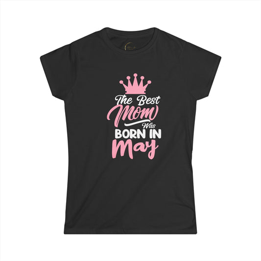 Best Mom Born in May Tee | Women's Softstyle T-Shirt