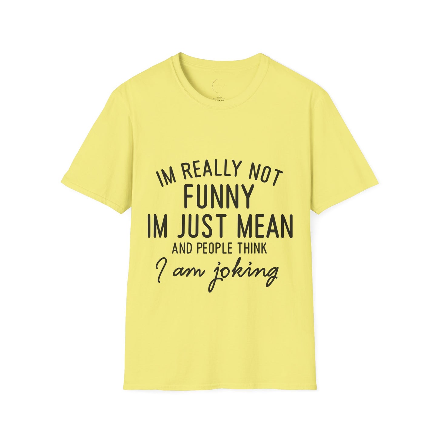 Unisex Softstyle I'm not funny T-Shirt