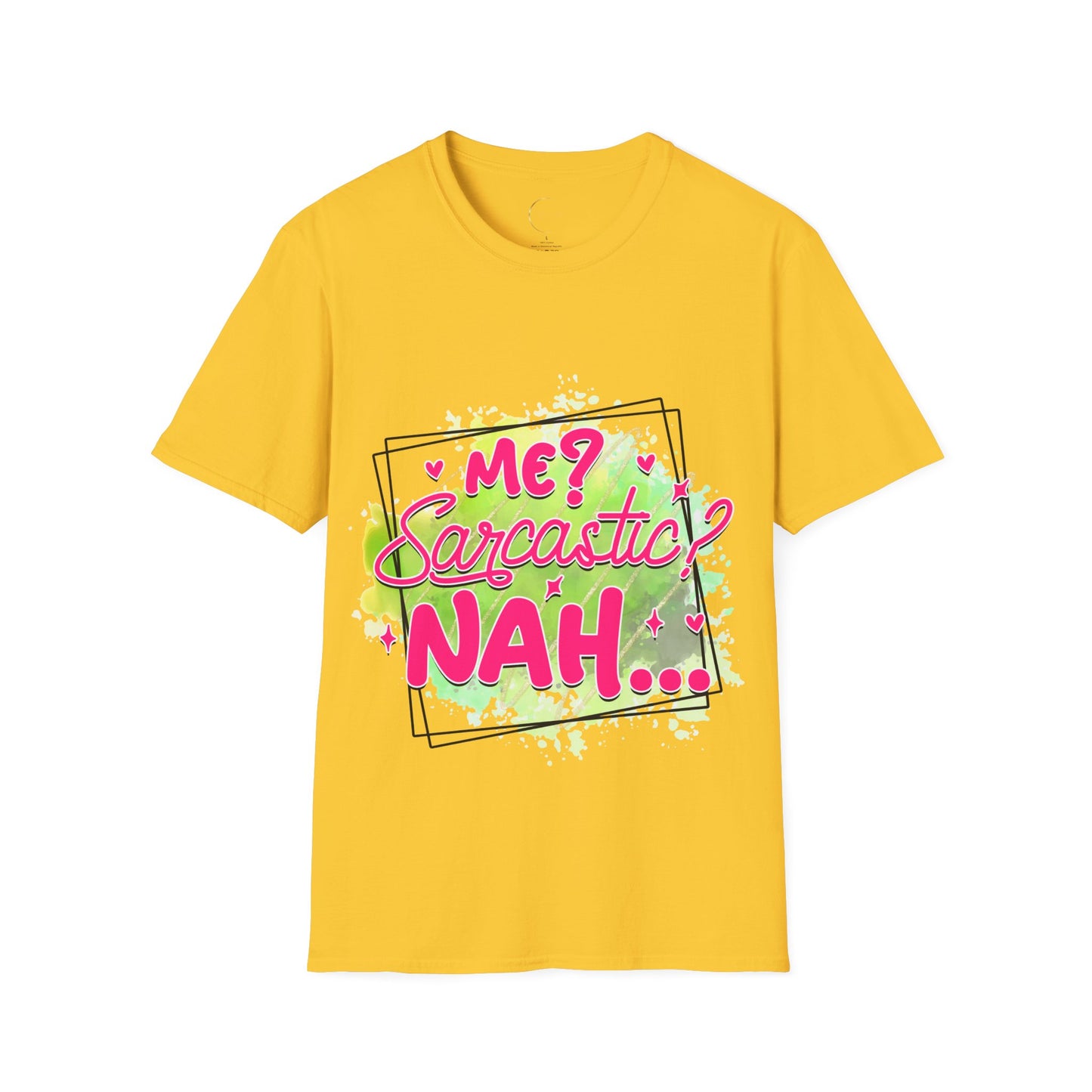 Unisex Softstyle T-Shirt Me Sarcasm Nah