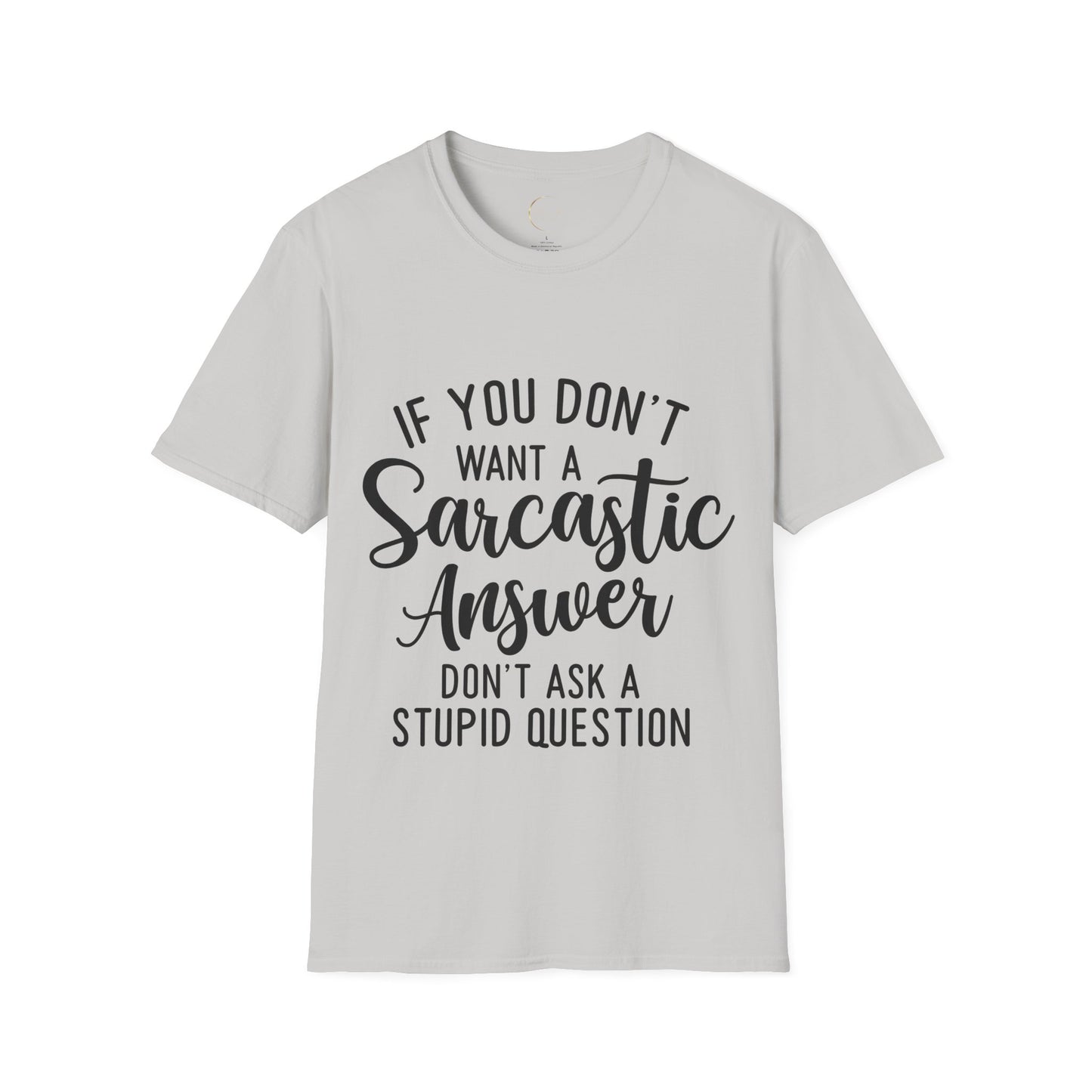 Unisex Softstyle Sarcastic Answer T-Shirt