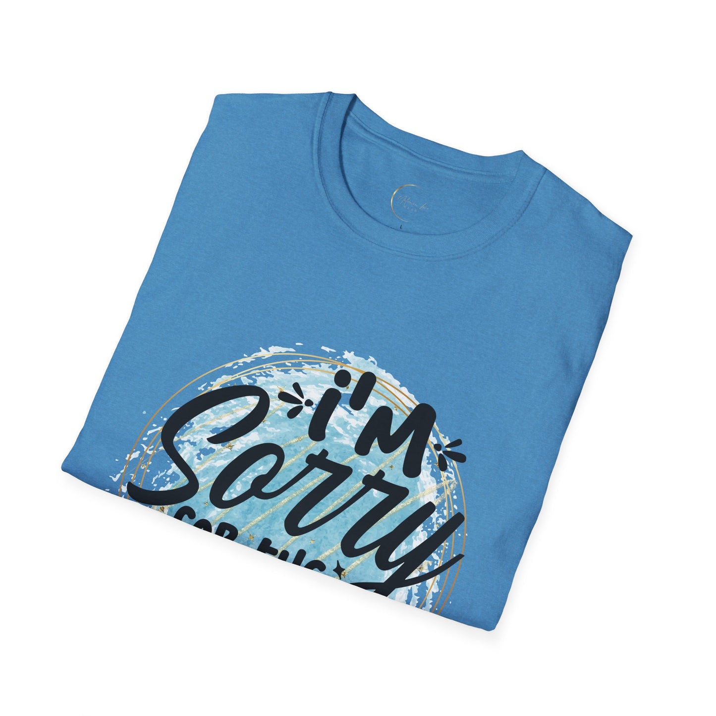 Unisex Softstyle I'm Sorry for the things I said T-Shirt