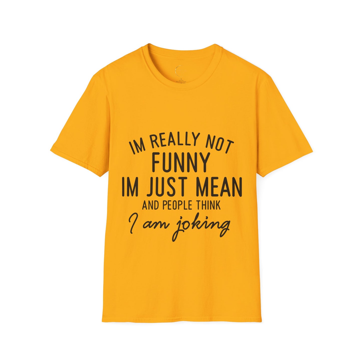 Unisex Softstyle I'm not funny T-Shirt