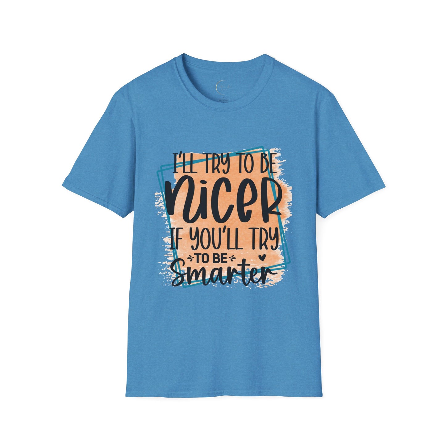 Unisex Softstyle I'll Try To Be Nicer T-Shirt