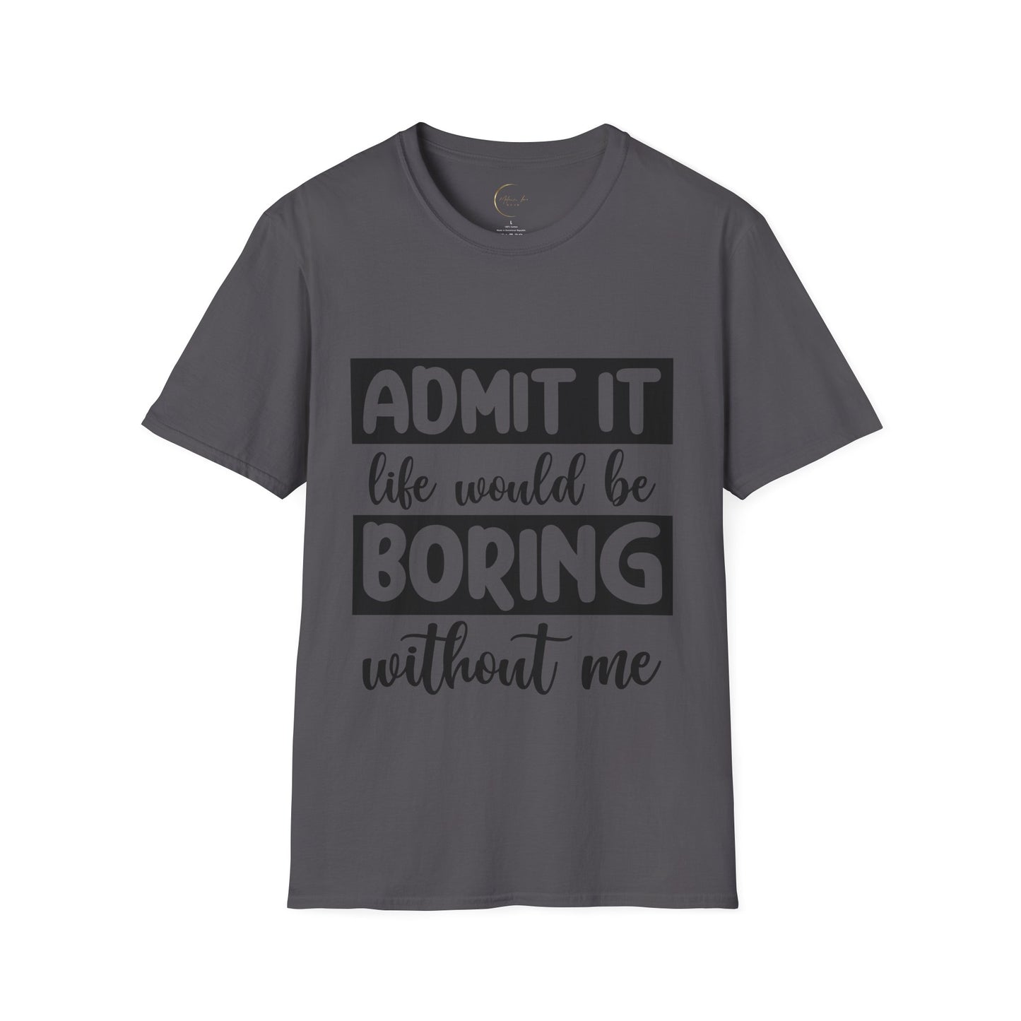 Unisex Softstyle Boring Life T-Shirt