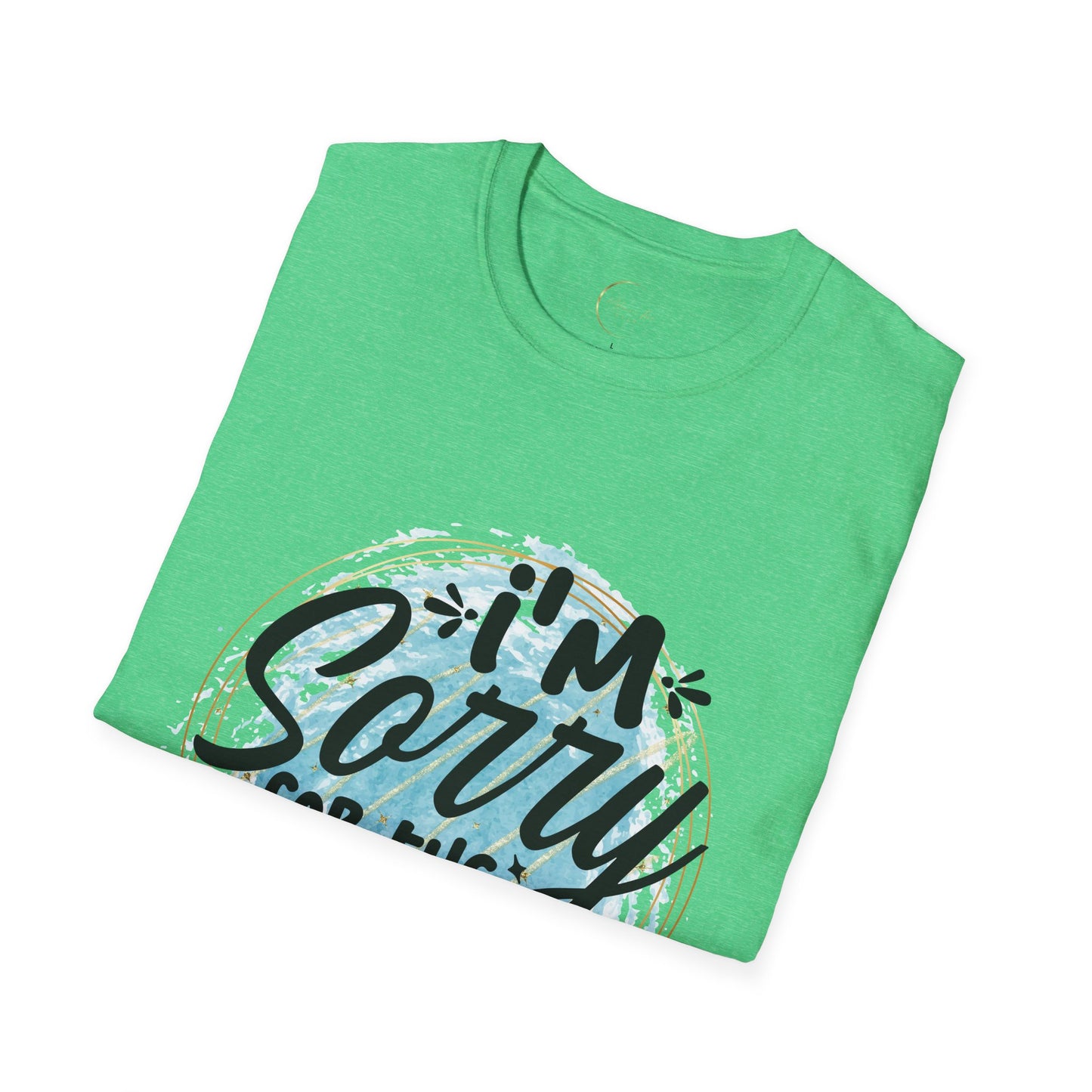Unisex Softstyle I'm Sorry for the things I said T-Shirt