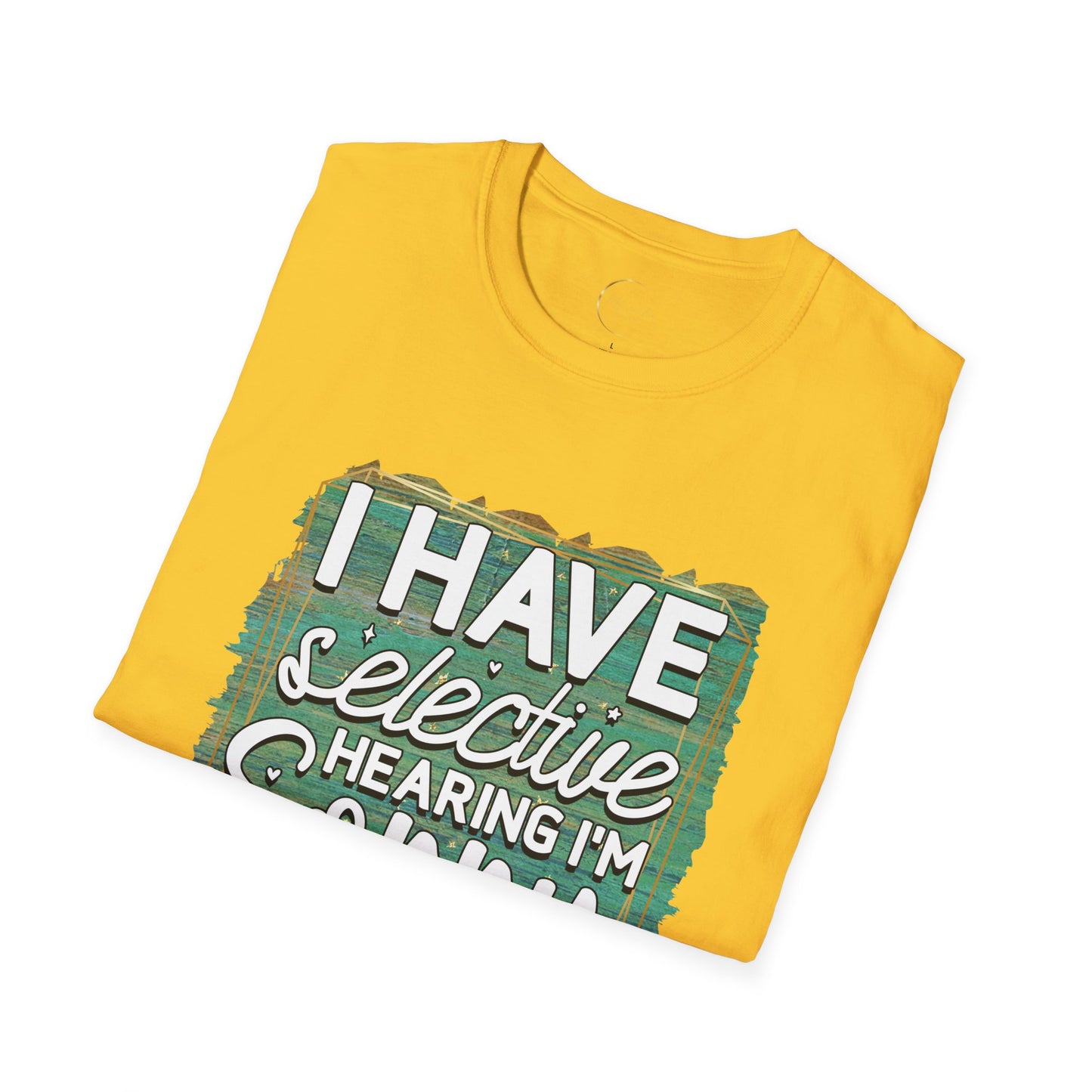 Unisex Softstyle Selective Hearing T-Shirt