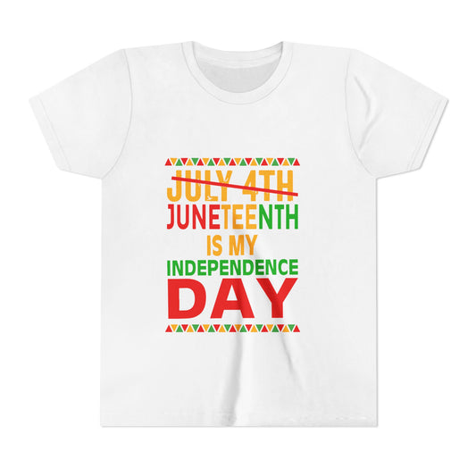 Youth Juneteenth Is My Independence Day Short Sleeve Tee