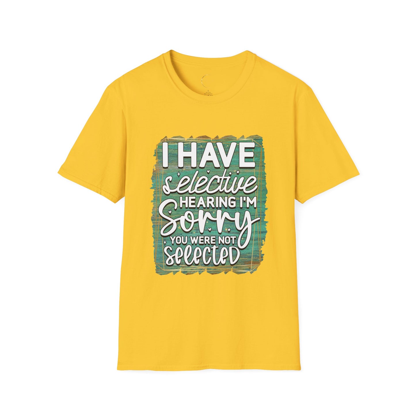 Unisex Softstyle Selective Hearing T-Shirt