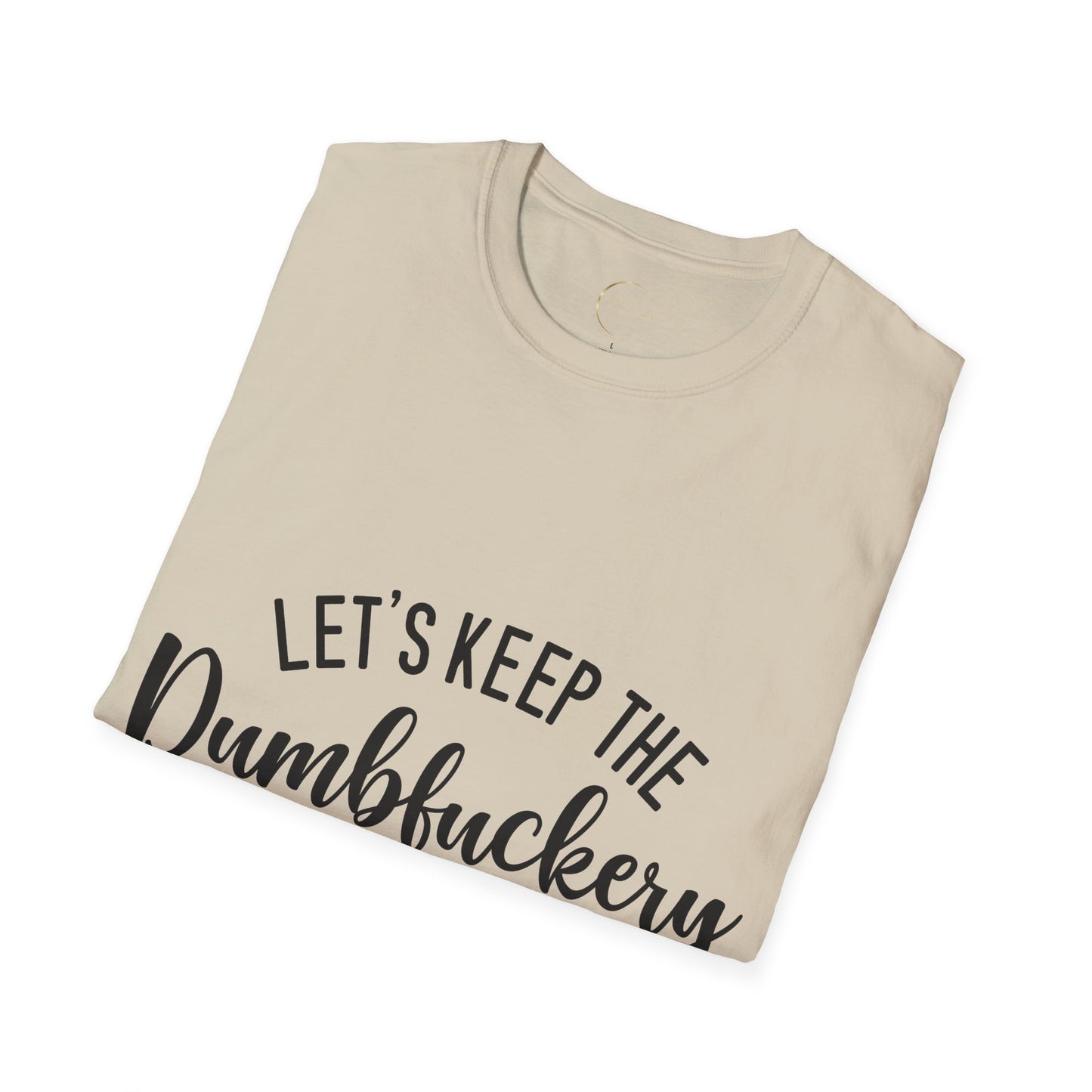 Unisex Softstyle Dumbfuckery T-Shirt