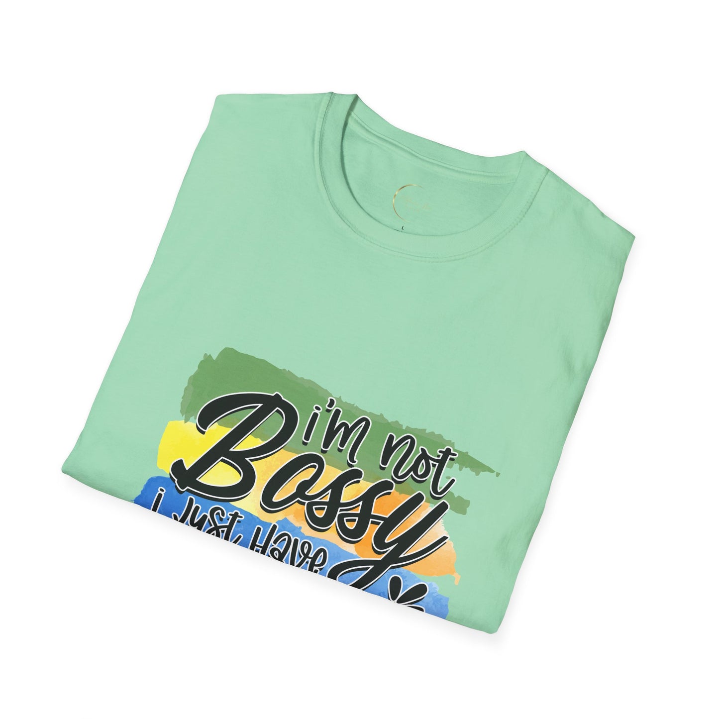 Unisex Softstyle I'm not Bossy T-Shirt