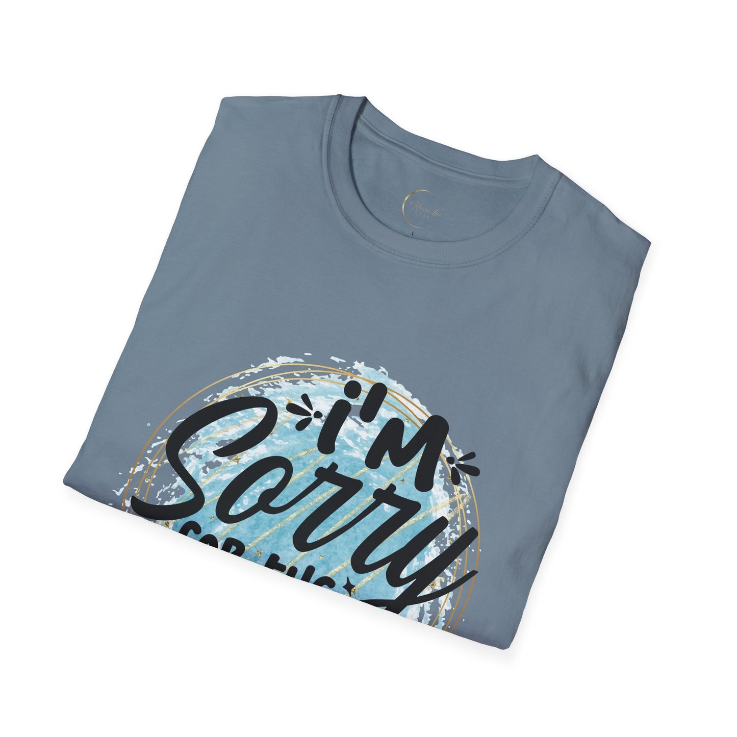 Unisex Softstyle I'm Sorry for the things I said T-Shirt
