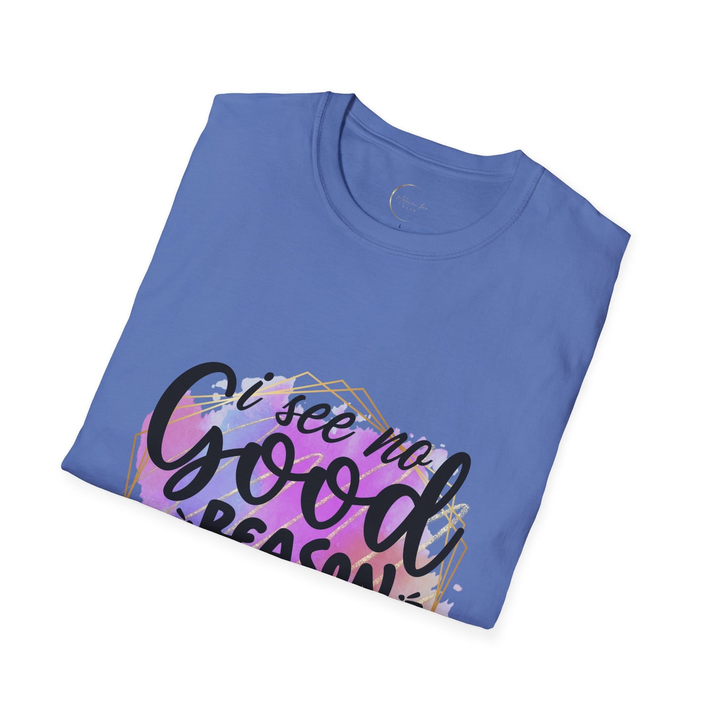 Unisex Softstyle T No Good Reason-Shirt