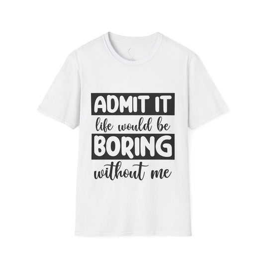 Unisex Softstyle Boring Life T-Shirt