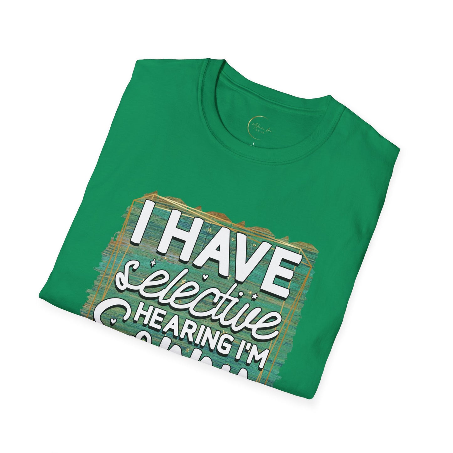 Unisex Softstyle Selective Hearing T-Shirt