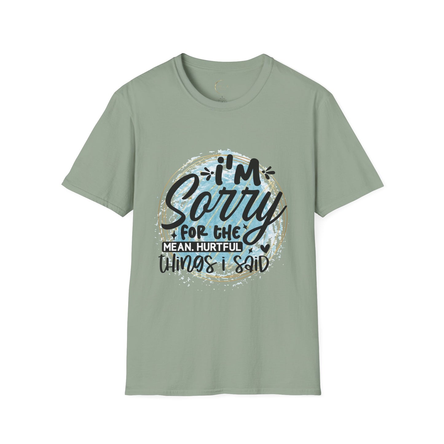 Unisex Softstyle I'm Sorry for the things I said T-Shirt