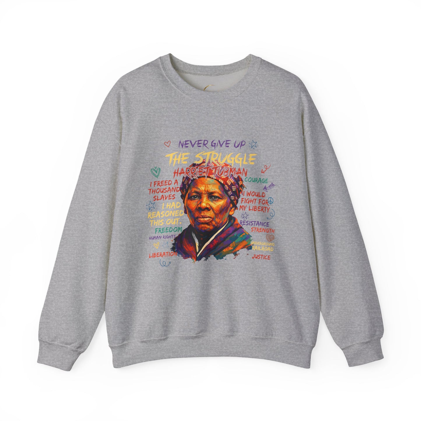 Harriet Tubman "Never Give Up the Struggle" Sweatshirt