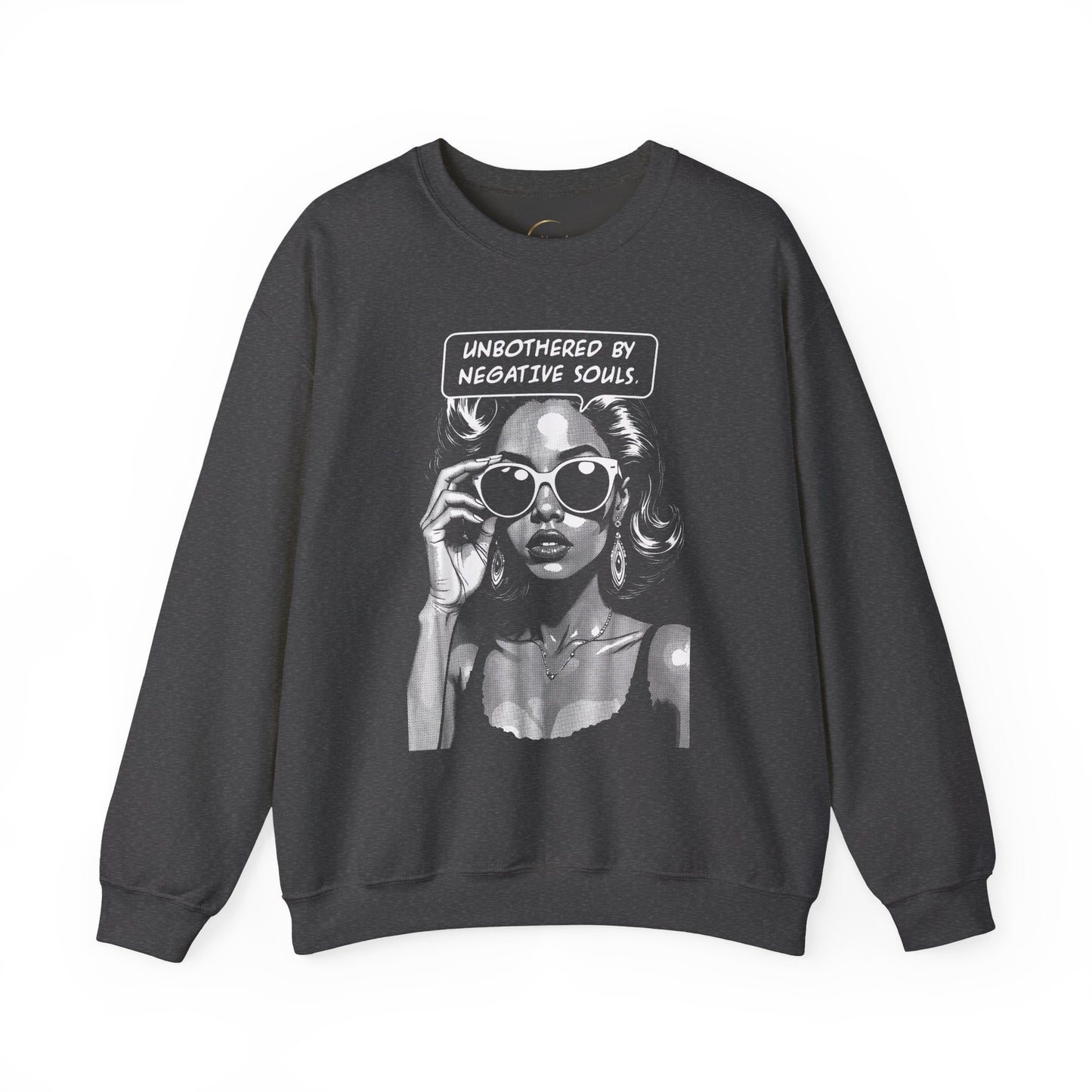 Crewneck Sweatshirt — "Unbothered by Negative Souls" Retro Glam Graphic