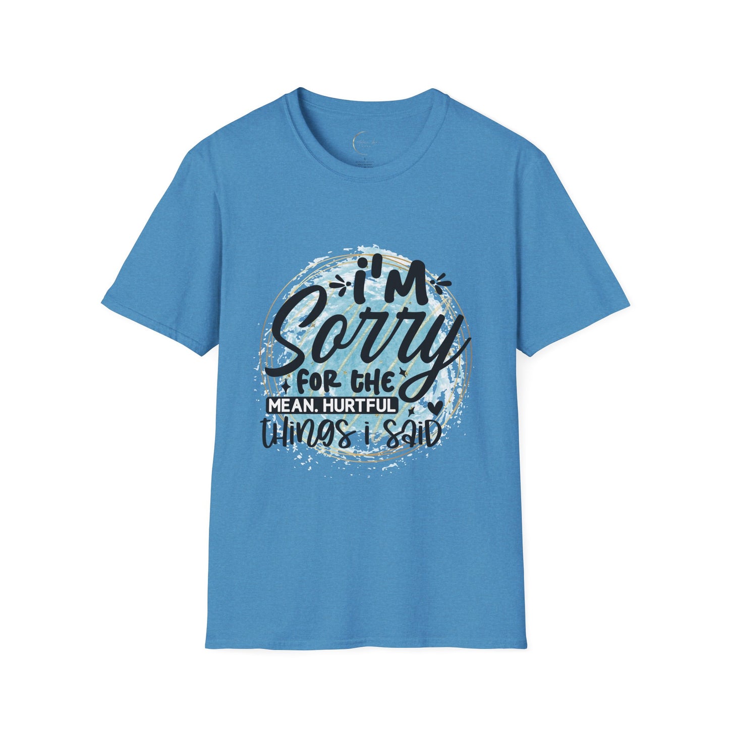 Unisex Softstyle I'm Sorry for the things I said T-Shirt