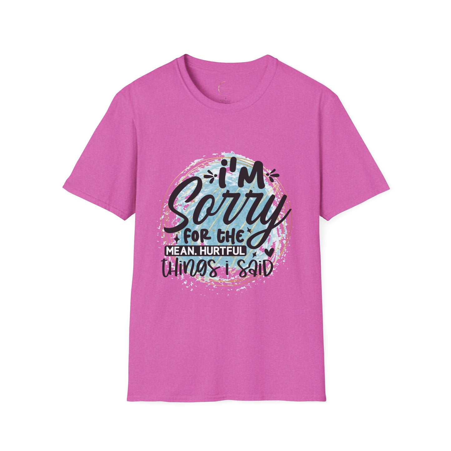 Unisex Softstyle I'm Sorry for the things I said T-Shirt