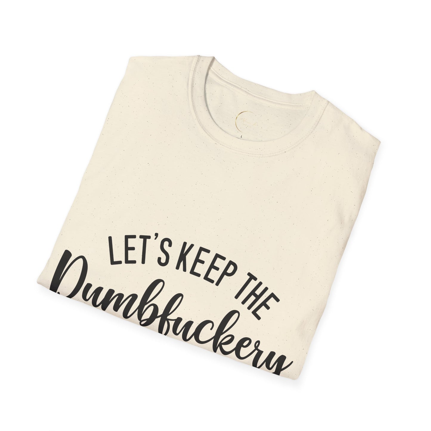 Unisex Softstyle Dumbfuckery T-Shirt