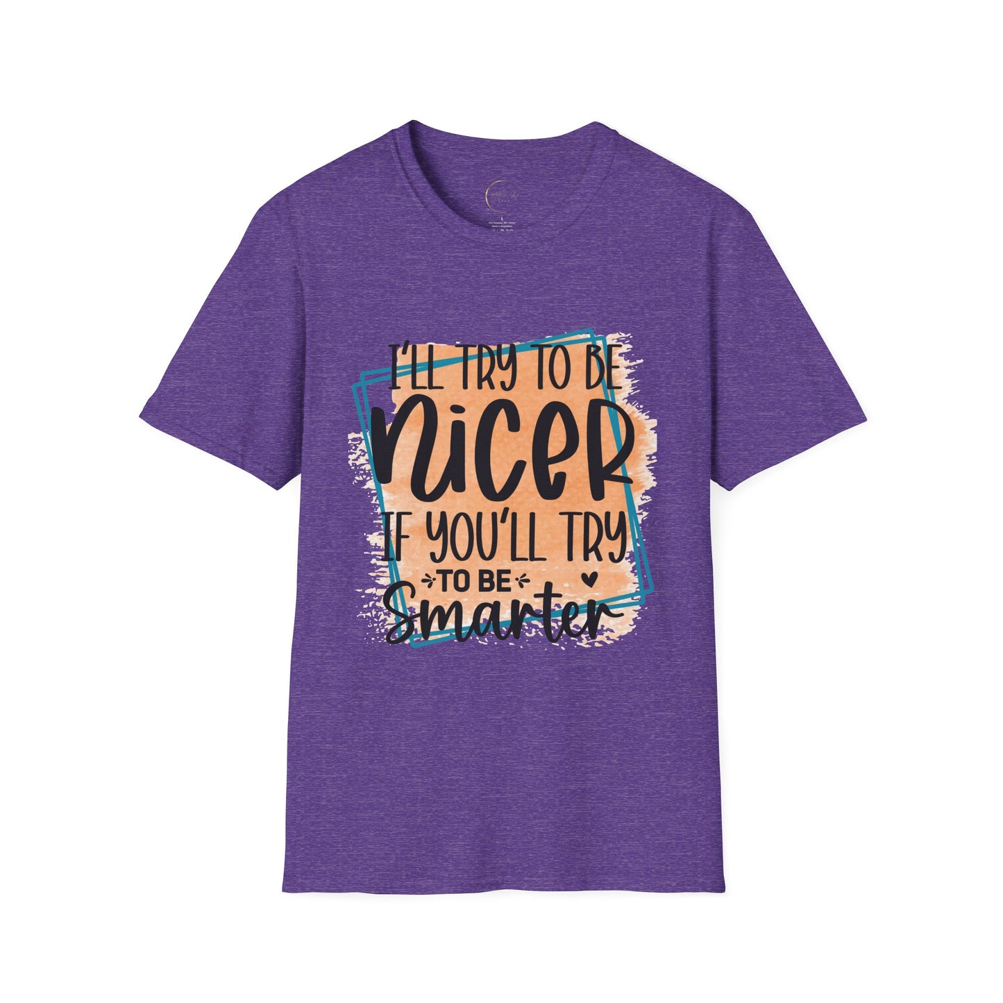 Unisex Softstyle I'll Try To Be Nicer T-Shirt