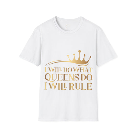 Unisex Softstyle I Will Do What Queens Do T-Shirt