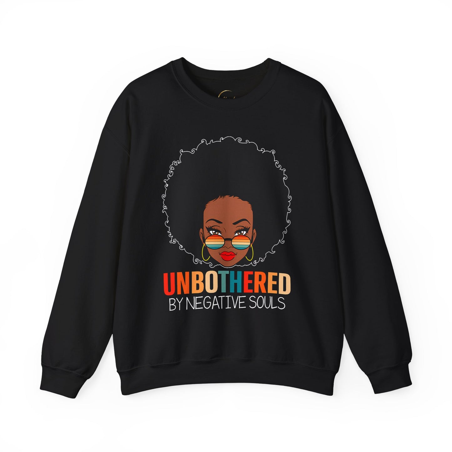 Crewneck Sweatshirt — "Unbothered by Negative Souls" Afro Woman Graphic