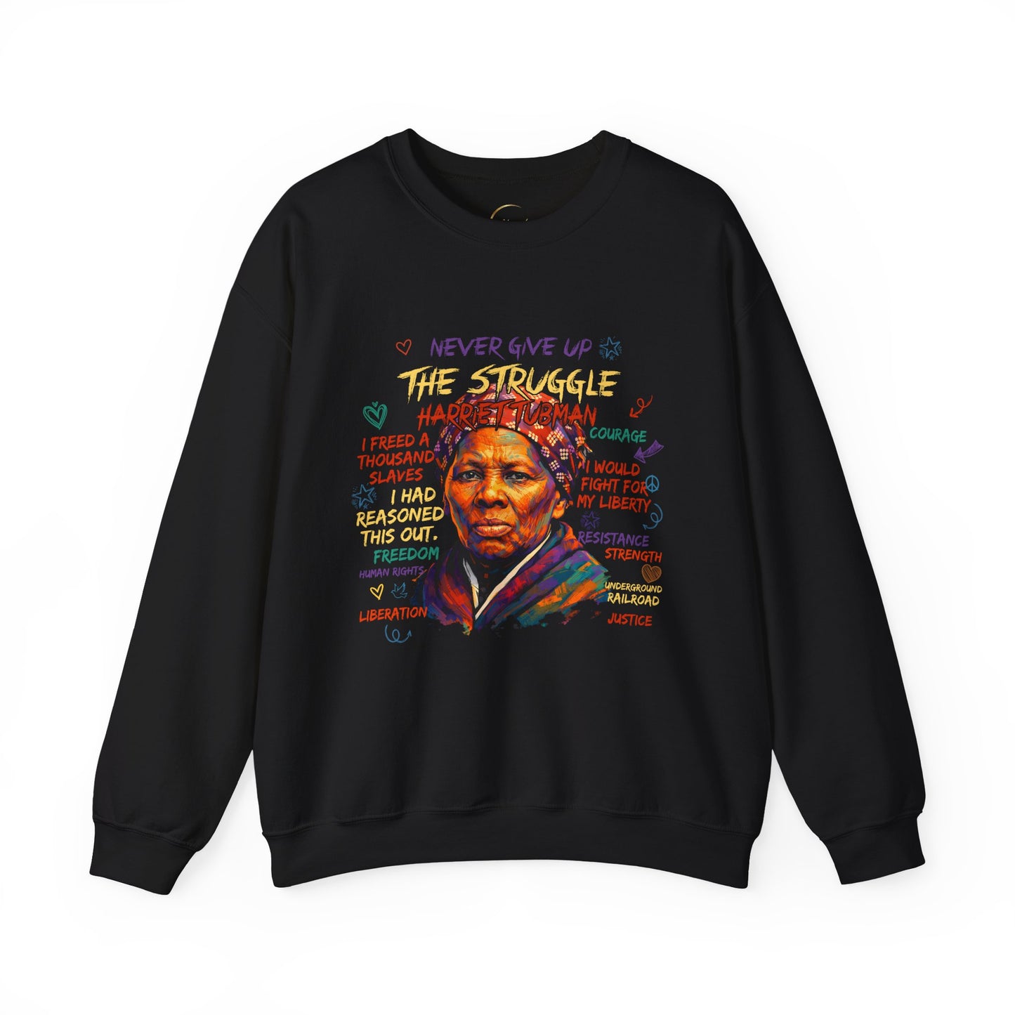 Harriet Tubman "Never Give Up the Struggle" Sweatshirt