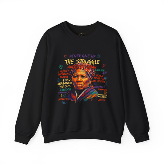 Harriet Tubman "Never Give Up the Struggle" Sweatshirt