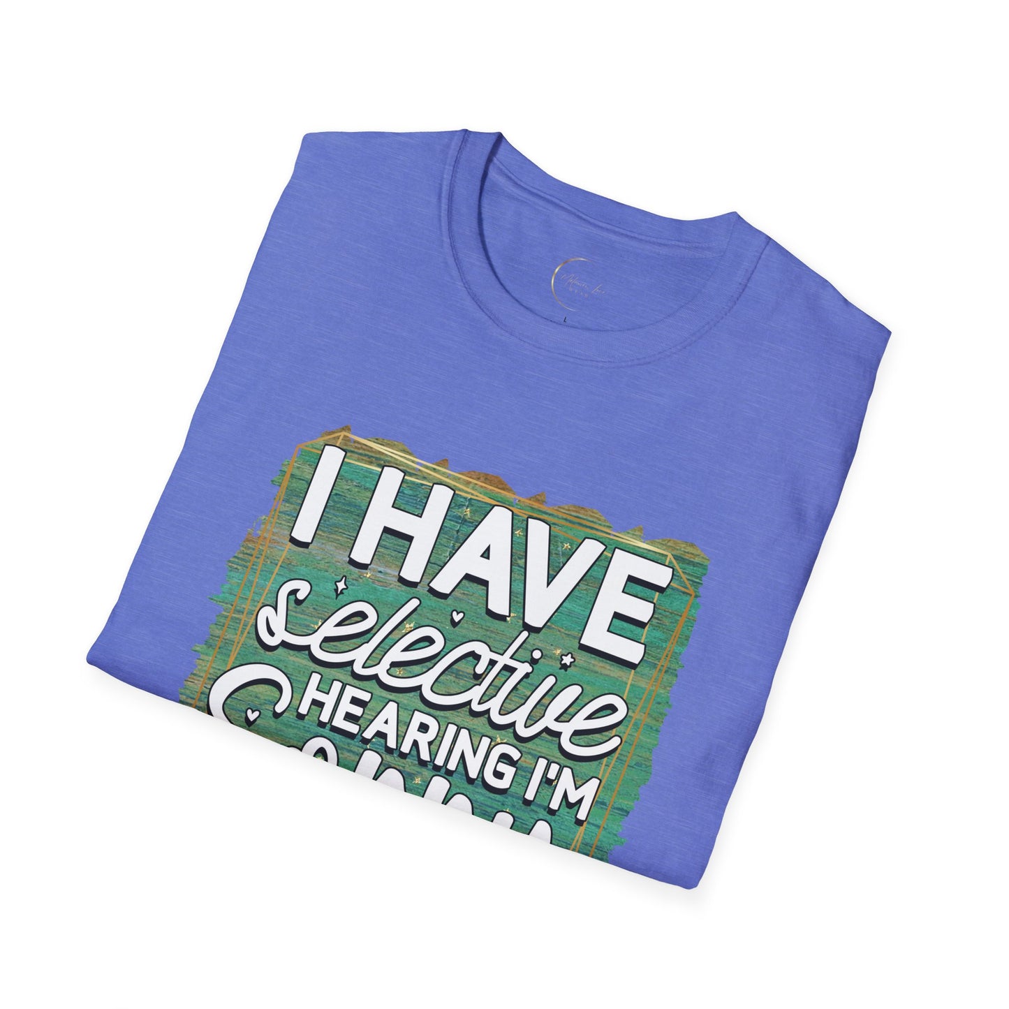 Unisex Softstyle Selective Hearing T-Shirt